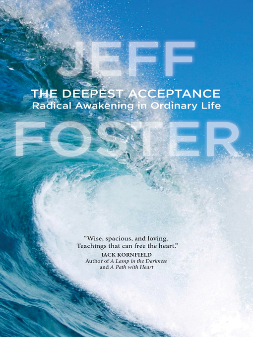 Title details for The Deepest Acceptance by Jeff Foster - Available
